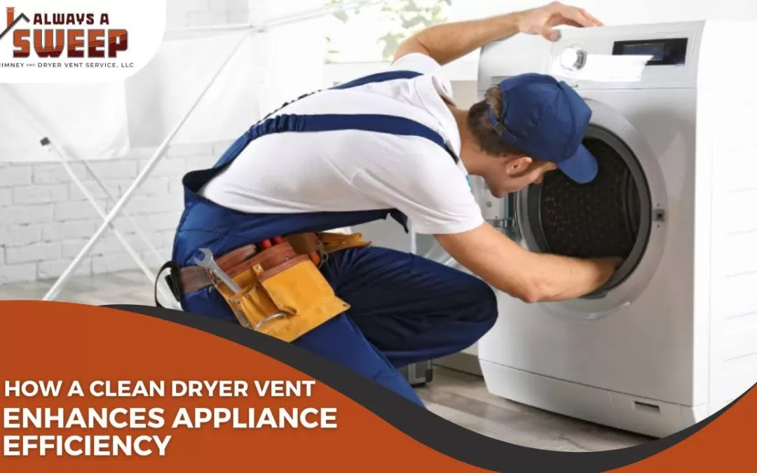 How Does a Clean Dryer Vent Improve Appliance Performance and Energy Efficiency?